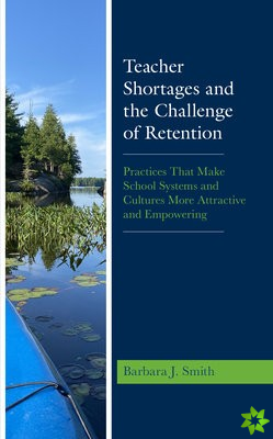 Teacher Shortages and the Challenge of Retention
