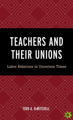 Teachers and Their Unions