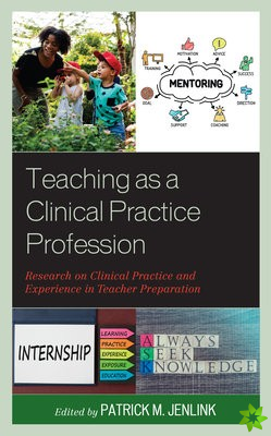 Teaching as a Clinical Practice Profession