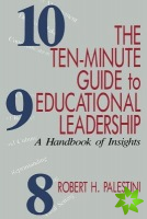 Ten-Minute Guide to Educational Leadership