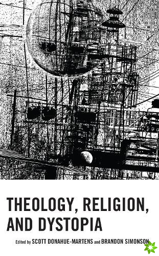 Theology, Religion, and Dystopia