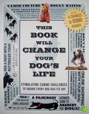 This Book Will Change Your Dog's Life