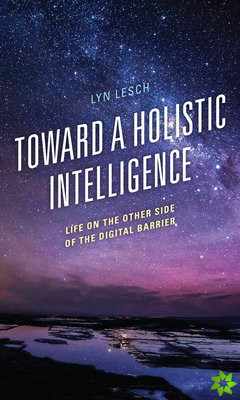 Toward a Holistic Intelligence