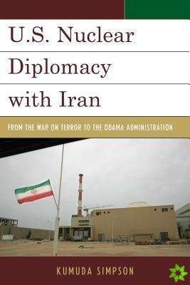 U.S. Nuclear Diplomacy with Iran