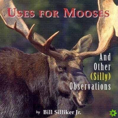 Uses for Mooses