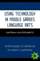 Using Technology in Middle Grades Language Arts