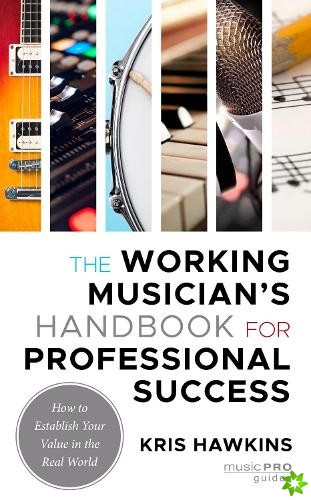 Working Musician's Handbook for Professional Success
