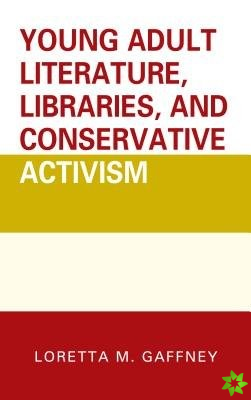 Young Adult Literature, Libraries, and Conservative Activism