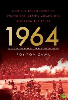 1964: The Greatest Year in the History of Japan