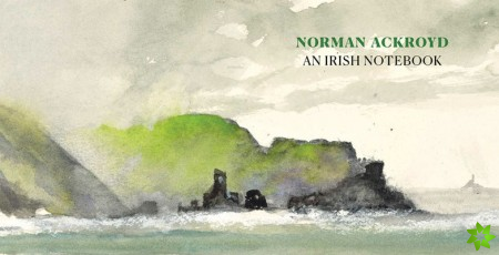 Norman Ackroyd: An Irish Notebook