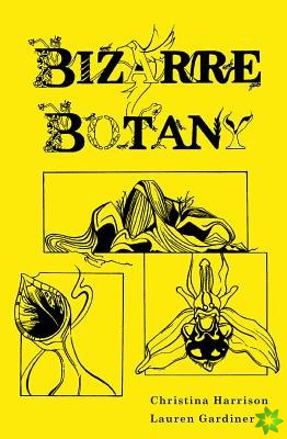 Bizarre Botany