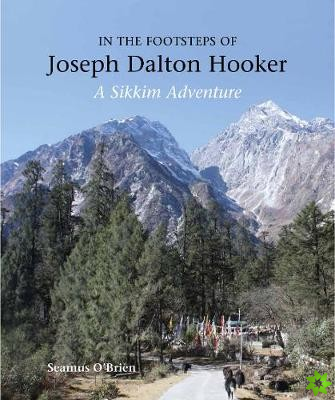 In the Footsteps of Joseph Dalton Hooker
