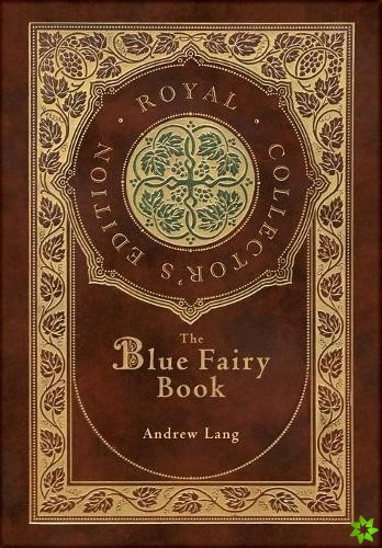 Blue Fairy Book (Royal Collector's Edition) (Annotated) (Case Laminate Hardcover with Jacket)