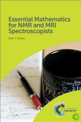 Essential Mathematics for NMR and MRI Spectroscopists