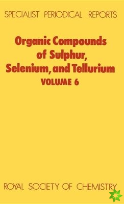 Organic Compounds of Sulphur, Selenium, and Tellurium