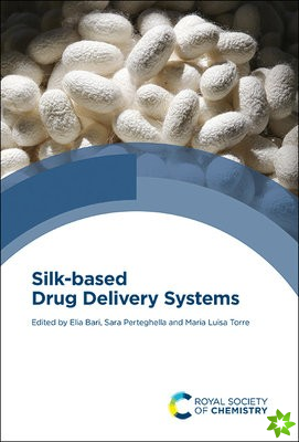 Silk-based Drug Delivery Systems