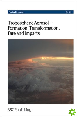 Tropospheric Aerosol-Formation, Transformation, Fate and Impacts