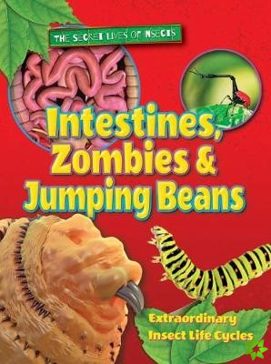 Intestines, Zombies and Jumping Beans