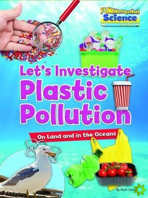 Let's Investigate Plastic Pollution