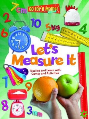 Let's Measure It: Practise and Learn with Games and Activities