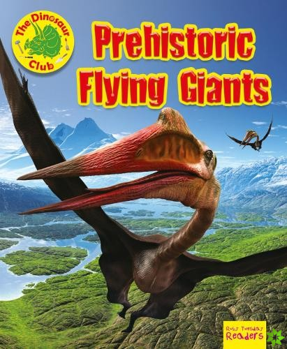 Prehistoric Flying Giants