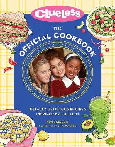 Clueless: The Official Cookbook