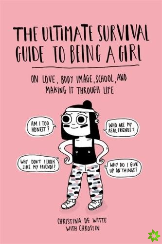 Ultimate Survival Guide to Being a Girl