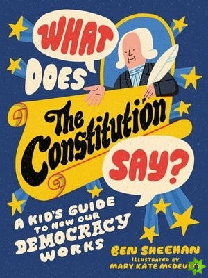 What Does the Constitution Say? (Kids edition)