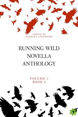 Running Wild Novella Anthology Volume 3, Book 3