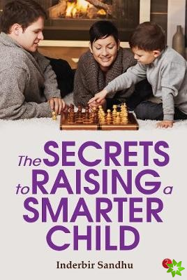 Secrets to Raising a Smarter Child
