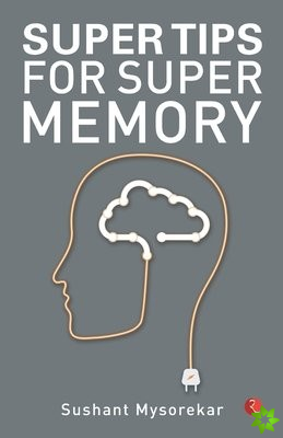 Super Tips for Super Memory