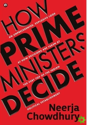 How Prime Ministers Decide