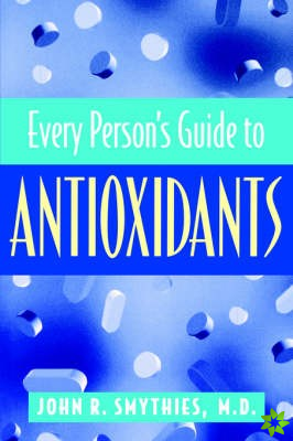 Every Person's Guide To Antioxidants