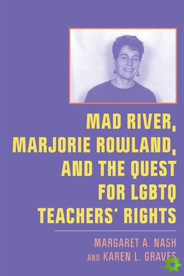 Mad River, Marjorie Rowland, and the Quest for LGBTQ Teachers Rights