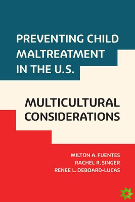 Preventing Child Maltreatment in the U.S.: Multicultural Considerations
