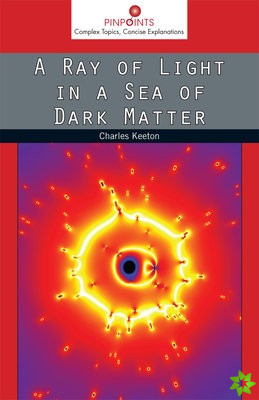 Ray of Light in a Sea of Dark Matter
