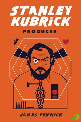 Stanley Kubrick Produces