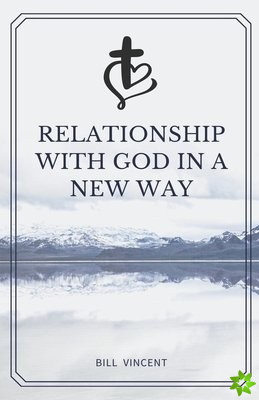 Relationship with God in a New Way