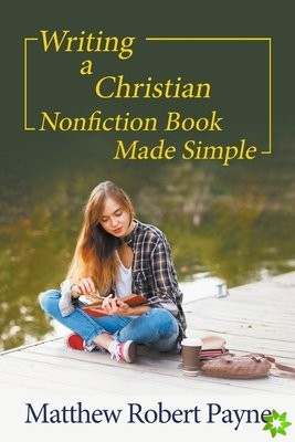 Writing a Christian Nonfiction Book Made Simple