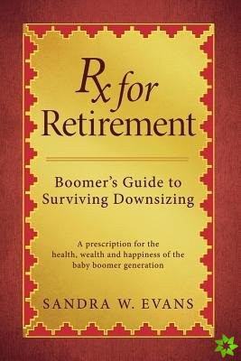 Rx for Retirement: Boomer's Guide to Surviving Downsizing