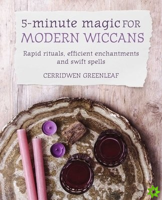 5-Minute Magic for Modern Wiccans