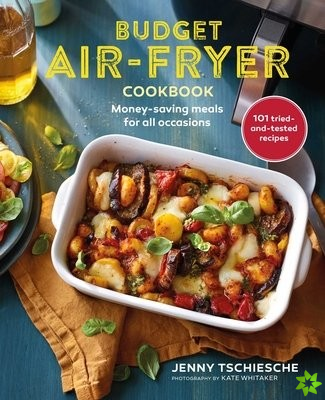 Budget Air-Fryer Cookbook