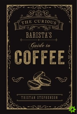 Curious Baristas Guide to Coffee