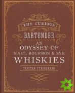 Curious Bartender: An Odyssey of Malt, Bourbon & Rye Whiskies