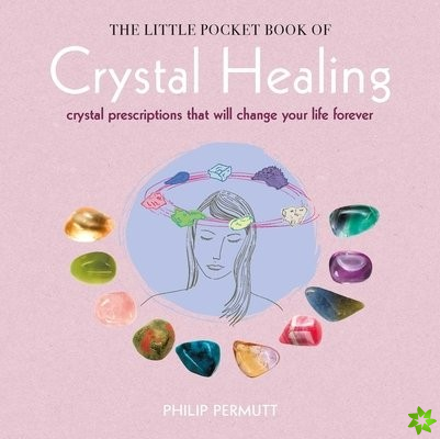 Little Pocket Book of Crystal Healing