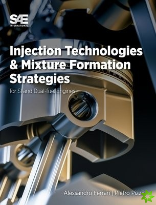 Injection Technologies and Mixture Formation Strategies For Spark Ignition and Dual-Fuel Engines