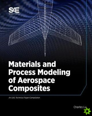 Materials and Process Modeling of Aerospace Composites