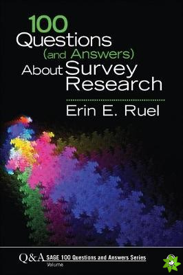100 Questions (and Answers) About Survey Research