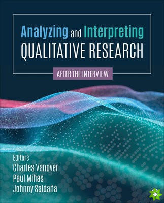 Analyzing and Interpreting Qualitative Research