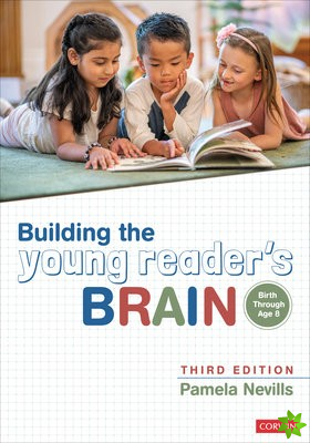 Building the Young Reader's Brain, Birth Through Age 8